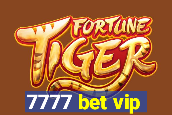 7777 bet vip